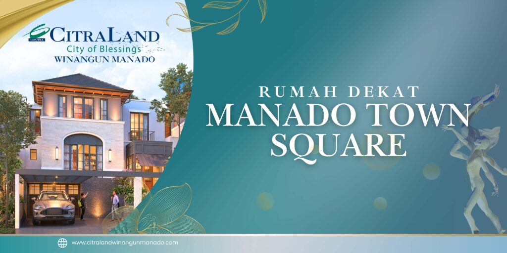 Rumah Dekat Manado Town Square -CitraLand WInangun Manado
